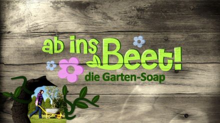 Ab ins Beet! Die Garten-Soap (S5/F10) im TV Programm: 26.01. - 20:15