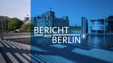 Bericht aus Berlin | TV-Programm Das Erste