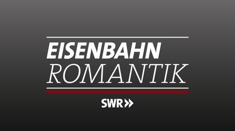 Eisenbahn-Romantik | TV-Programm SR Fernsehen
